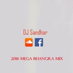 2016 Mega Bhangra Mix | DJ Sandhar (Reuploaded)