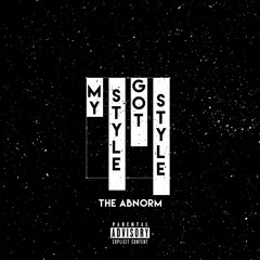 The Abnorm - My Style Got Style
