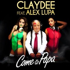 Claydee Feat Alex Come To Papa