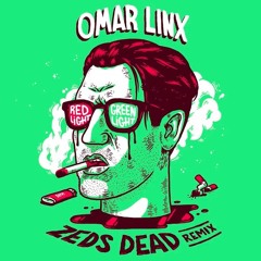 Omar LinX - Red Light Green Light (Zeds Dead Remix)