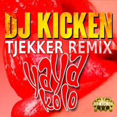 DJ KICKEN - YAYA KOLO [TJEKKER'S OFFICIAL REMIX]