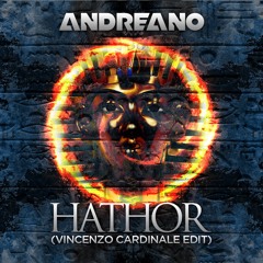 Andreano - HATHOR (Vincenzo Cardinale edit) [FREE DOWNLOAD]
