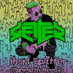 Getter - Head Splitter (Mamm0th Remix)