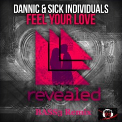 Dannic & Sick Individuals - Feel Your Love (BASS3 Remix)