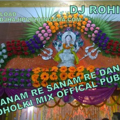 Sanam Re Sanam Re Mix By Dj Rohit Hajipur