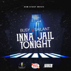 Inna Jail Tonight - Busy Signal Ft Sailant [Sam Diggy Music / VPAL Music]