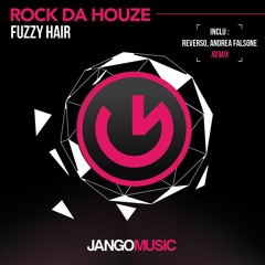 Fuzzy Hair - Rock da Houze (Reverso & Andrea Falsone Remix)