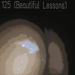 125 (Beautiful Lessons)