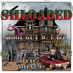 Kool Guy w/ EazE & $ilent J - Shloaded Prod. by Marz TD