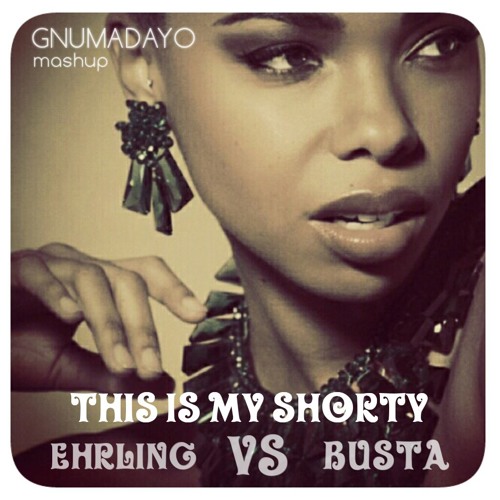 This Is My Shorty (GNUMADAYO Mashup)