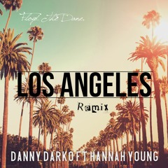 Danny Darko Feat Hannah Young - Los Angeles (Floyd The Dane Remix)