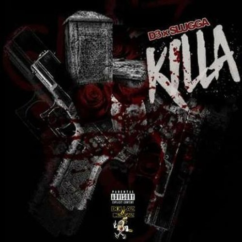 D3 X Slugga - Killa