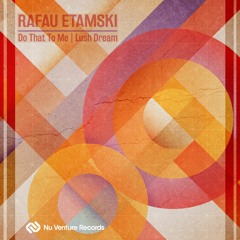 Rafau Etamski - Lush Dream [NVR019: OUT NOW!]