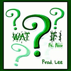Tra Mac - Wat If Feat. Rico Prod. Lee