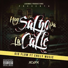 Gio Flow - Hoy Salgo Pa La Calle - Ft. Enely Music