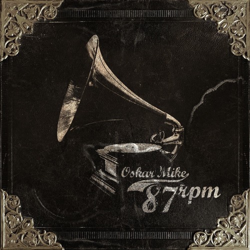 07 - Oskar Mike - 87rpm - Fancy