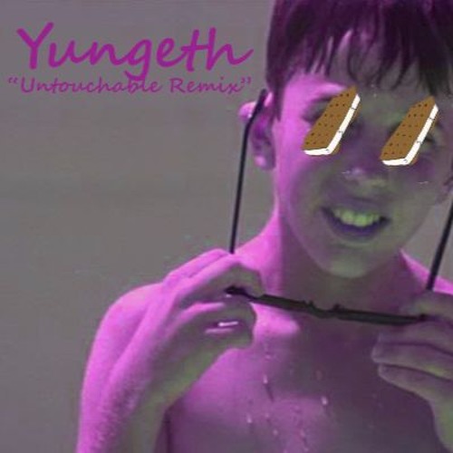 Untouchable (Yungeth Remix)