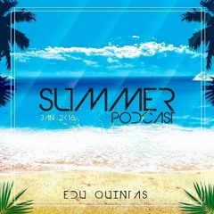 SUMMER 2K16 PODCAST (EDU QUINTAS MIX)
