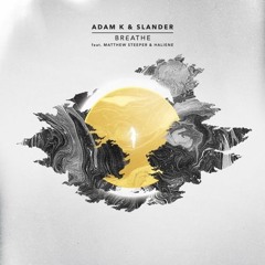 ADAM K & SLANDER - BREATHE