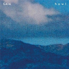 GAiA - Howl