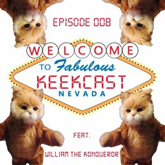 Keekcast 008 - Ft William The Konqueror - Live In Las Vegas