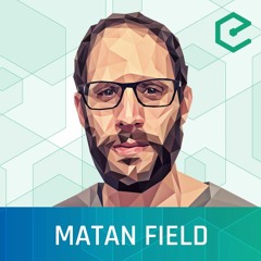 EB115 – Matan Field: Backfeed And The Social Operating System For Decentralizde Organizations