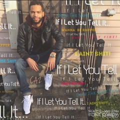 If I Let You Tell It