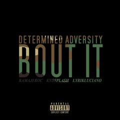 Determined Adversity - Bout It (prod. Ramaj Eroc)