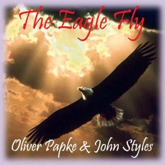 Oliver Papke & John Styles - The Eagle Fly