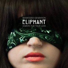 ELIPHANT/Starvin for your love