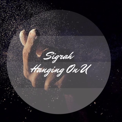 Sigrah - Hanging On U (Original Mix) FREE DOWNLOAD