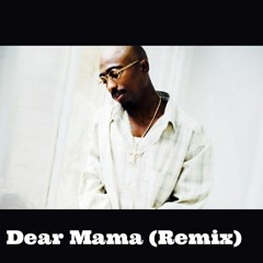 Dear Mama remix Pflipz