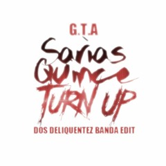 G.T.A - Sarias Quince Turn Up (2DLQTZ Edit) *SUPPORTED BY GTA*