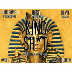 King Sh!t Handsome H feat. Re$t & Blvd.mp3