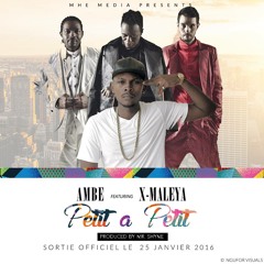 Ambe Petit a Petit ft X-Maleya