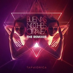 [House] Tan Biónica - Buenas Noches Otra Vez (Eshon Remix)