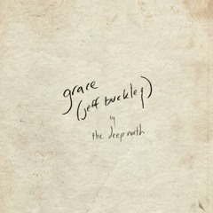 The Deep North - "Grace" (Jeff Buckley Cover)(2014)
