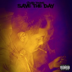 Chad Tours- Save The Day (Prod. by Rhakim Ali)