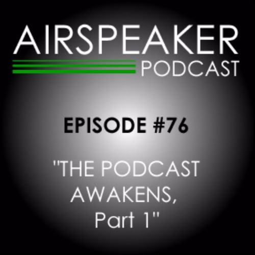 Episode #76: The Podcast Awakens, Part One