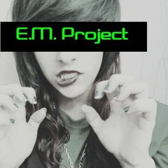 E.M. Project - Something In My Heart
