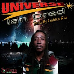 Universe - Ian Dred  Prod By Golden Kid