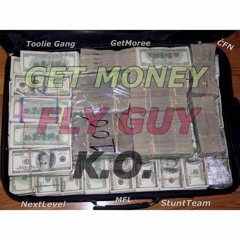 Fly Guy - Get Money Ft K.O. (Prod. By. Money Made Dre)