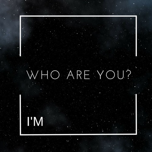 Who Are You?