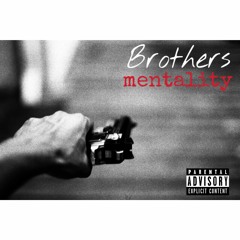 Brother$ Mentality Ft 380 Migz