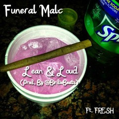 Lean & Loud Feat. Fresh (Prod. By @BirdieBands)
