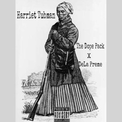 Harriet Tubman Ft. Dela Preme (Eng. By Jon Sullivan)