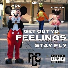 Get Out Yo Feelings