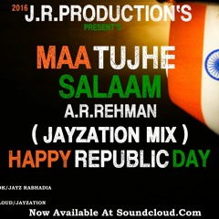 A.R.Rehman - Maa Tujhe Salam ( Jayzation Mix )