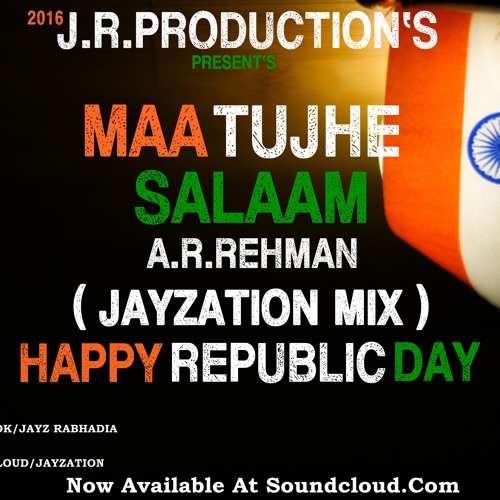A.R.Rehman - Maa Tujhe Salam ( Jayzation Mix )