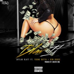 I BLOW IT FT- YOUNG BUTTA & DEM DUD3S